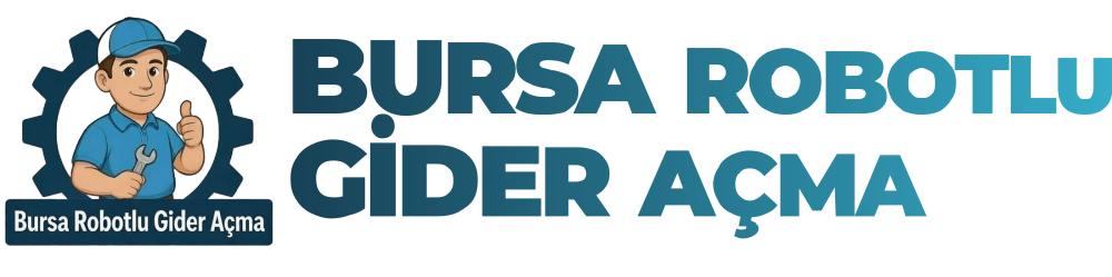 Bursa Robotlu Gider Açma